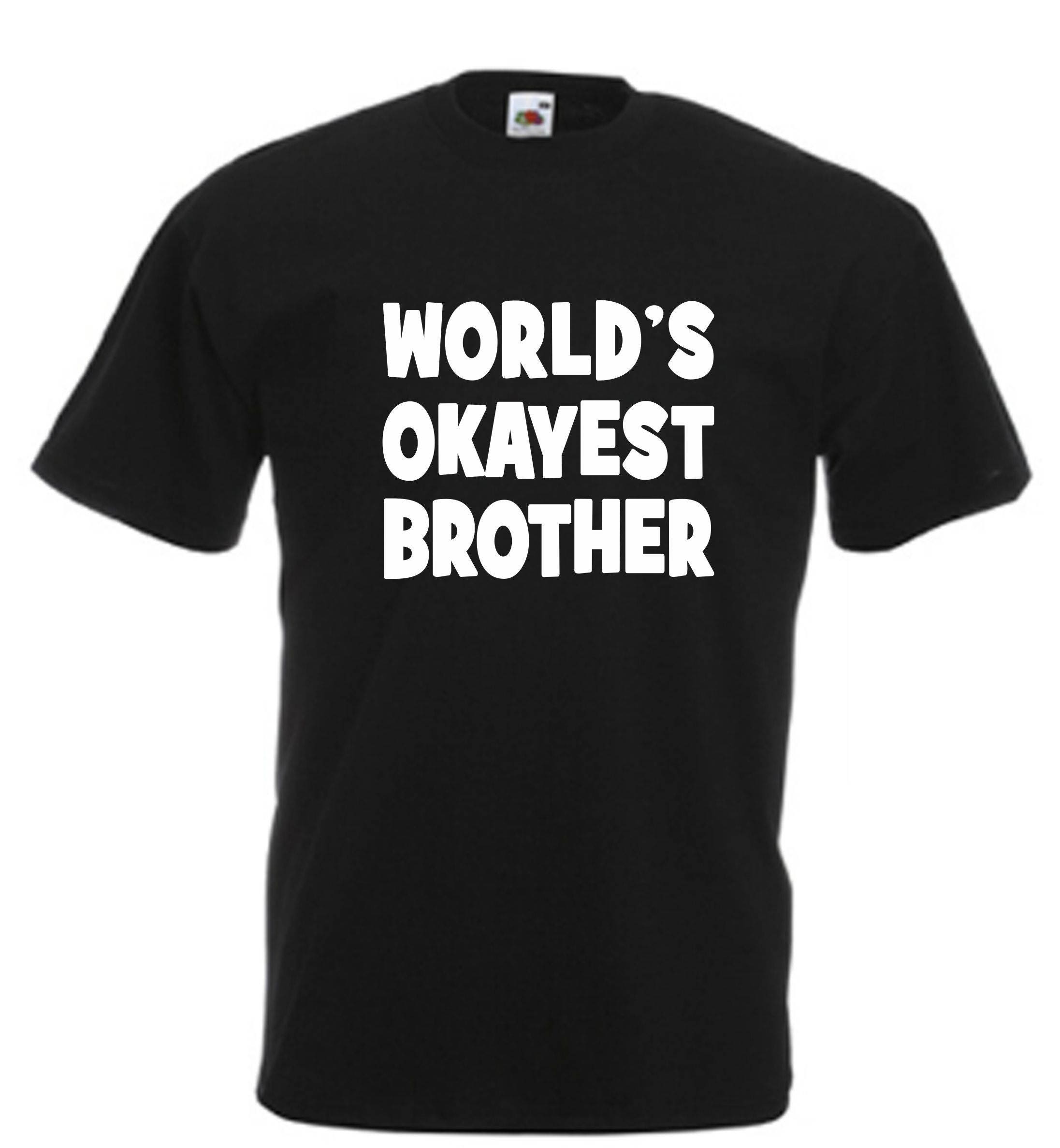 Image of Worlds Okayest Brother Funny T Shirt Novelty Slogan Birthday Xmas Gift Tee Free Uk Postage