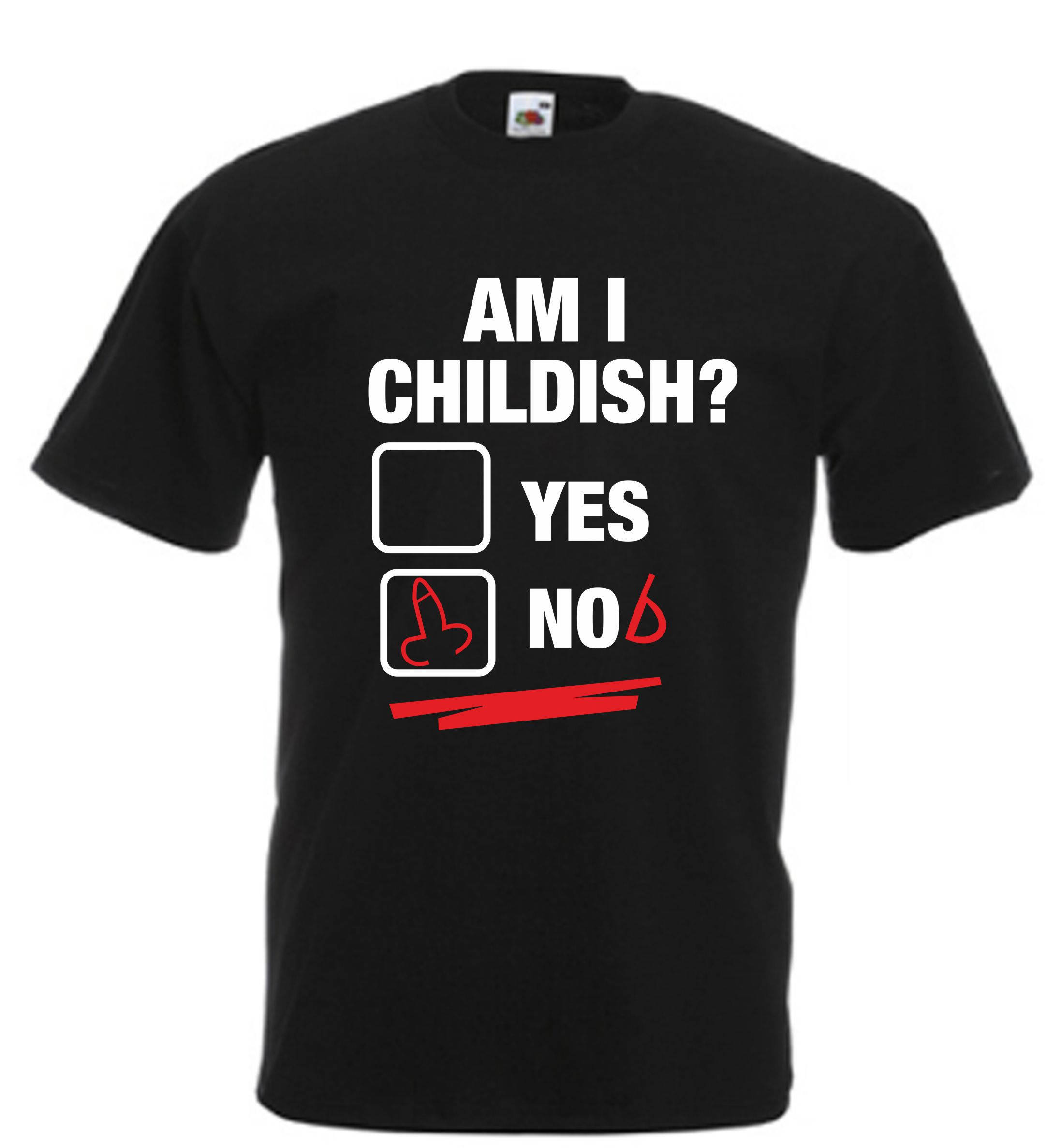 Image of Am I Childish Funny Rude T Shirt Novelty Slogan Birthday Xmas Gift Tee Free Uk Postage