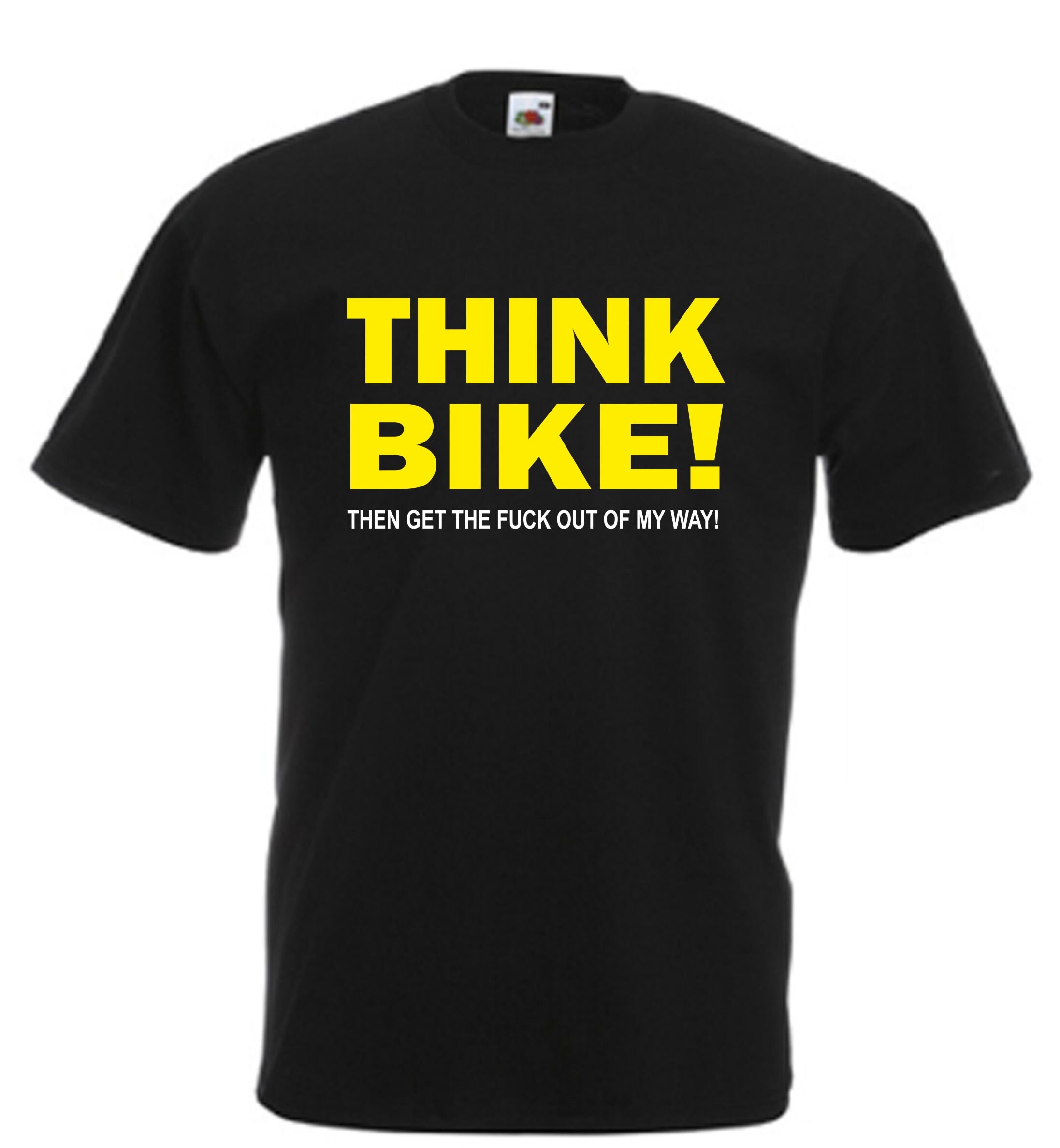 Image of Think Bike Funny T Shirt Novelty Slogan Birthday Xmas Gift Tee Free Uk Postage Yamaha Kawasaki Honda Motorbike Cycle