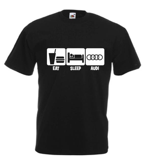 Eat Sleep Audi Funny T Shirt Novelty Slogan Birthday Xmas Gift Etsy