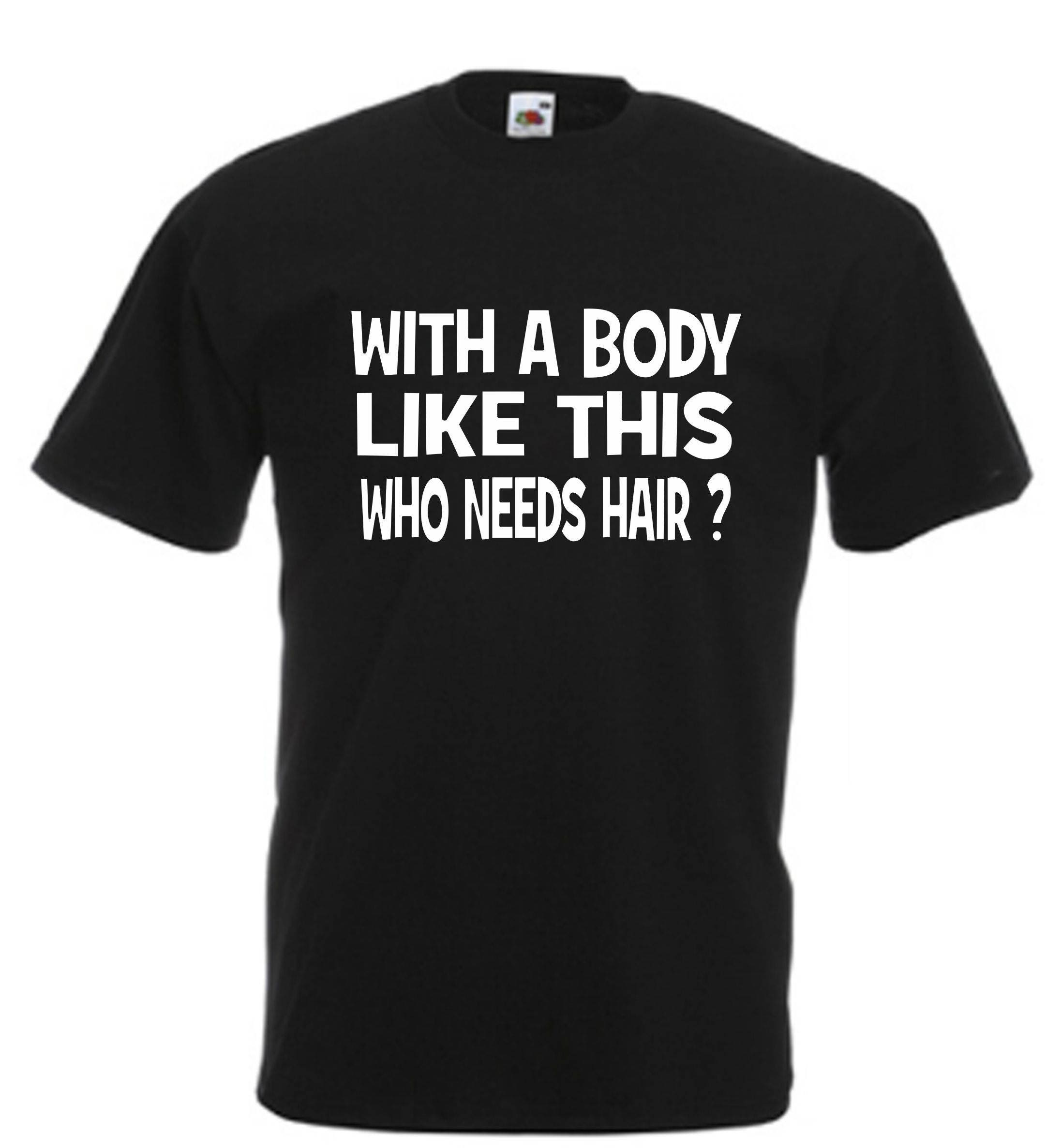 Image of With A Body Like This Funny T Shirt Novelty Slogan Birthday Xmas Gift Tee Free Uk Postage