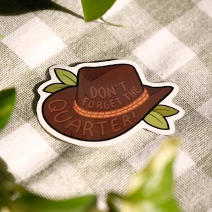 Don't Forget The Quarter! - Red Dead Redemption Sticker