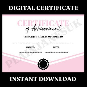May include: A pink and white printable certificate of achievement with black text. The certificate has a space for the name of the recipient, the date, and a signature. It also has a black seal.