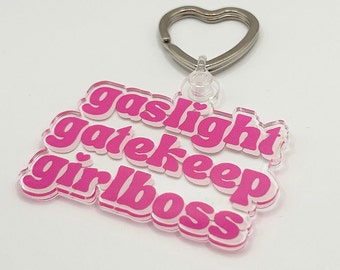 Gaslight, gatekeep, girlboss acrylic keyring