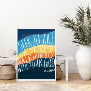 Micah 6:8 - Seek Justice, Stay Humble, Walk with your God  print