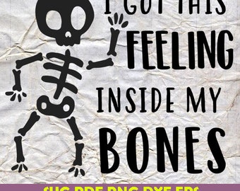 Download I've Got This Feeling Inside My Bones SVG Halloween SVG | Etsy