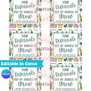 May include: A digital template featuring a botanical design with the text "Your Referrals Help My Business to Grow." The design includes various potted plants and the words "Editable in Canva."