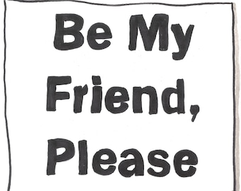 Puede incluir: Ilustración en blanco y negro de tres personajes de dibujos animados con el texto "Be My Friend, Please." y "A play in a zine about living with Autism."