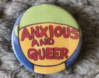Anxious and Queer - Pin Badge Button