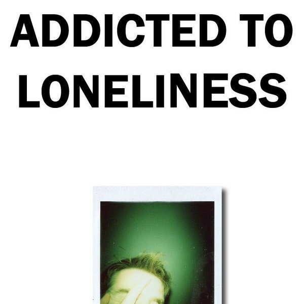 Addicted To Loneliness (Mental Health Polaroid Photography and Diary Zine)