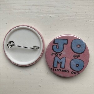 Jomo Joy Of Missing Out Pin Badge Button image 5