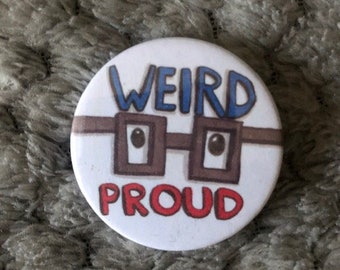 Weird & Proud - Pin Badge Button