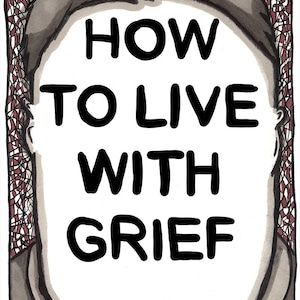 How to Live With Grief - Zine and badge in an envelope