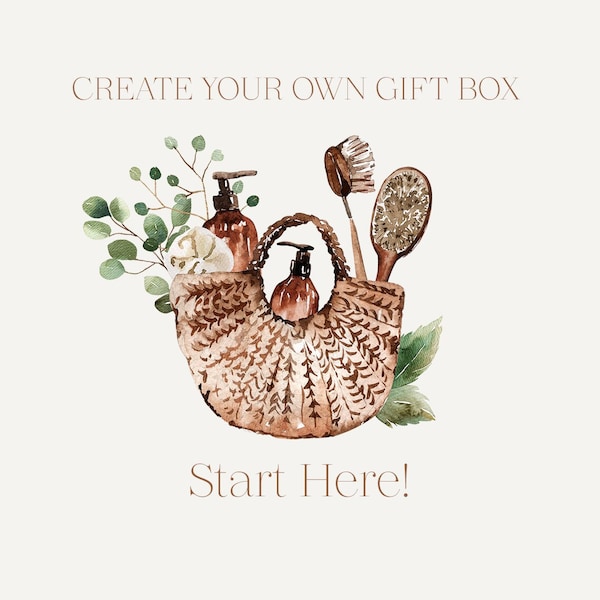 CREATE YOUR GIFT Choose any items from my shop (Boxes are not sold separately) Build Your Own Gift Box