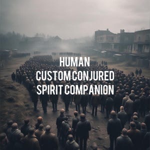 Custom Conjured HUMAN SPIRIT- Spirit Companion For Guidance, Emotional Support And Wisdom
