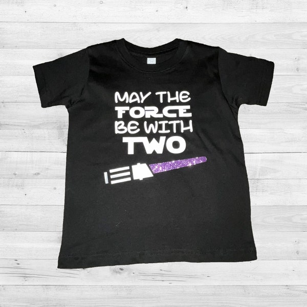 May The Force Be With TWO - Force Be With You - Star Wars Inspired - Jedi - Jedi Master - Young Padawan - Birthday Shirt - Second Birthday