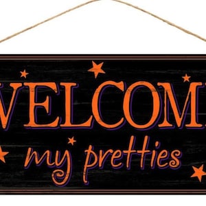 Welcome My Pretties Halloween Wreath Sign - Witch Halloween Sign - Wreath Enhancer - Wreath Embellishment - Signs