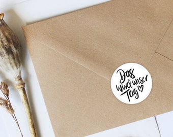 Sticker "This will be our day" | for envelopes, handlettering, wedding stationery, 4 cm diameter