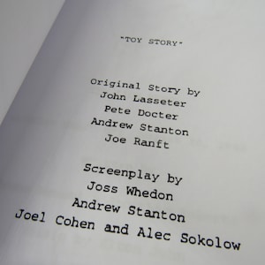 May include: A black and white image of a script page for the movie "Toy Story". The page lists the names of the original story writers and screenwriters, including John Lasseter, Pete Docter, Andrew Stanton, Joe Ranft, Joss Whedon, and Alec Sokolow.