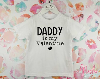 Daddy Is My Valentine Toddler Shirt, Cute Valentine Shirt, Valentine's Day, V-Day Shirt, Toddler Girl Shirt, Toddler Boy Shirt, Word Art