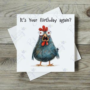 ¿Es tu cumpleaños otra vez? - Tarjeta de cumpleaños divertida - Tarjeta de feliz cumpleaños - Diseño único - Pollo - Animal - Lindo - Grosero - Divertido - Alguien especial