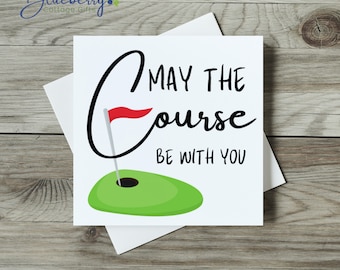 May the course be with you Card. Thick linen effect card. Funny, Father’s Day, birthday anniversary, golfers, hobby, joke