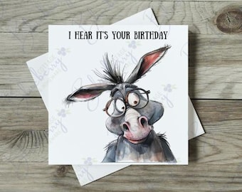 J'ai entendu dire que c'était votre anniversaire - carte de voeux - carte de joyeux anniversaire - design unique - âne de dessin animé - âne avec des lunettes - carte d'anniversaire drôle