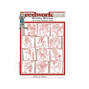 May include: A set of 12 embroidery patterns featuring a redwork design of a child holding flowers for each month of the year. The patterns are titled "Birthday Blessings" and are by Barbara.