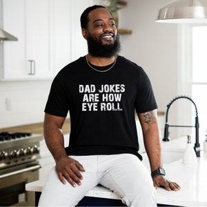 Funny Fathers Day Gift, Dad Jokes Are How Eye Roll, Funny Dad Shirt, I Roll, Dad To Be Gift, Funny Shirt For Dad, Dad Jokes, Father's Day