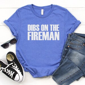 Dibs on the Fireman Shirt: Firefighter Wife T-Shirt