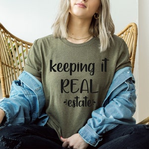 Keeping it Real Estate Tee, Realtor Gift, Housewarming Shirt, Property Manager T-Shirt, Homeowner Top