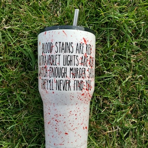 Custom True Crime Lover Blood Splatter Tumbler with Straw