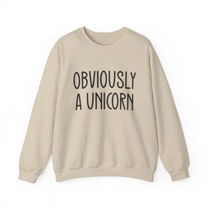 Obviously A Unicorn Sweatshirt: Funny Sassy Crewneck