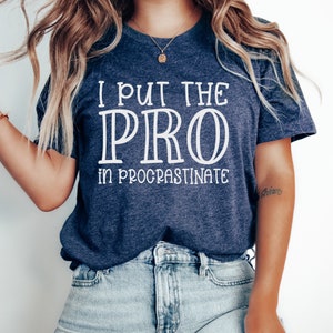 I Put The Pro in Procrastinate Unisex Jersey Short Sleeve Tee