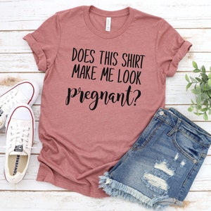 Does this shirt make me look pregnant Unisex Jersey Short Sleeve Tee