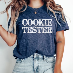 Cookie Tester Shirt: Funny Baking Gift, Unisex Tee