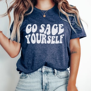 Go Sage Yourself Unisex Jersey Short Sleeve Tee