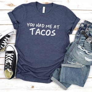You had me at Tacos Unisex Tee