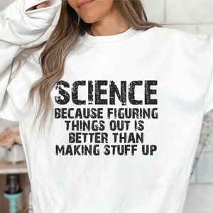 Science Teacher Sweatshirt: Funny Scientist Gift, Heavy Blend Crewneck
