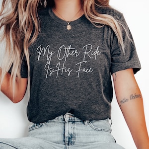 My Other Ride is His Face Unisex Jersey Short Sleeve Tee
