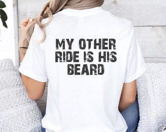 My other ride is his beard shirt, biker shirt, motorcycle shirt, motorcycle gift, Funny wife Shirt, funny biker shirt, funny motorcycle