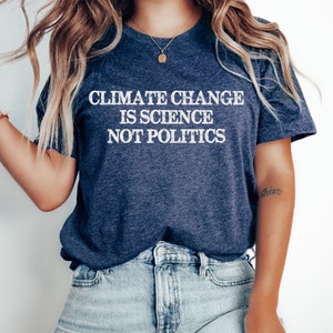 Climate Change is Science T-Shirt: Funny Scientist Gift Tee