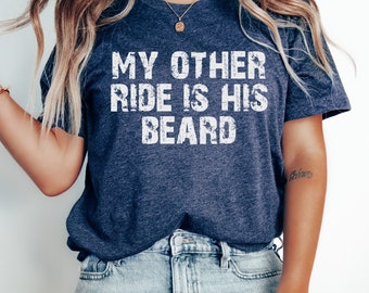 My other ride is his beard shirt, biker shirt, motorcycle shirt, motorcycle gift, Funny wife Shirt, funny biker shirt, funny motorcycle