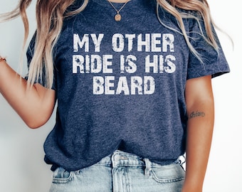 Funny Wife Biker T-Shirt: My Other Ride Is His Beard