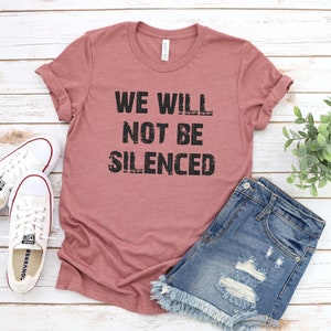 We Will Not Be Silenced Unisex Tee