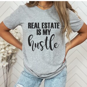 Real Estate Shirt Gift For Realtor Real Estate Shirts Realtor Gift Real Estate Is My Hustle Realtor Shirt Real Estate Agent