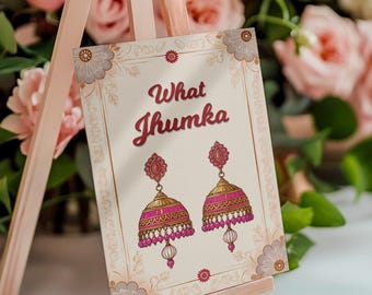 What Jhumka #13 | Jhumka Signage | Haldi Mehndi Decor Dholki Party Decor Desi Wedding Earring Gift Instant Download Printable A2 Table Sign