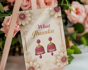 What Jhumka #11 | Jhumka Signage | Haldi Mehndi Decor Dholki Party Decor Desi Wedding Earring Gift Instant Download Printable A2 Table Sign