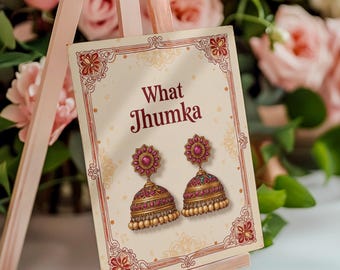 What Jhumka #1 | Jhumka Signage | Haldi Mehndi Decor Dholki Party Decor | Desi Wedding Earring Gift Instant Download Printable A1 Table Sign