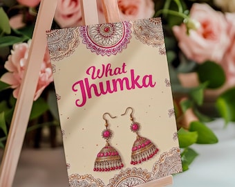 What Jhumka #5 | Jhumka Signage | Haldi Mehndi Decor Dholki Party Decor | Desi Wedding Earring Gift Instant Download Printable A1 Table Sign